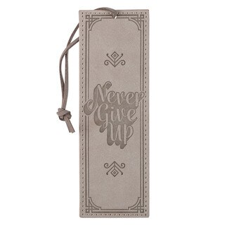 Never Give Up Gray Faux Leather Bookmark