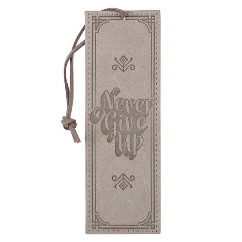 Never Give Up Gray Faux Leather Bookmark