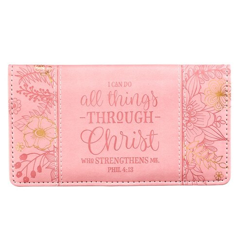 All Things Through Christ Checkbook Cover with Pink Floral Side Panels - Philippians 4:13