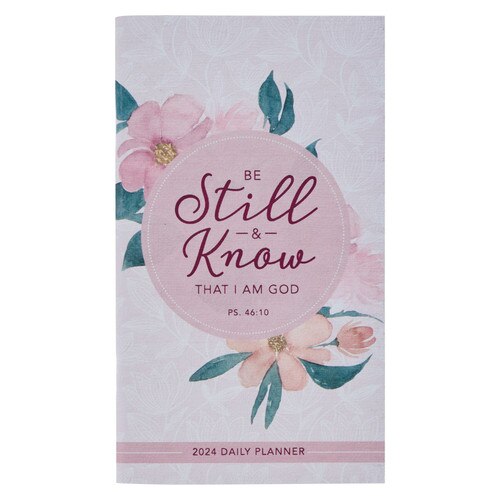 2024 Be Still and Know Small Daily Planner - Psalm 46:10