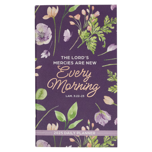 Mercies Every Morning Purple Meadow 2025 Small Daily Planner - Lamentations 3:22-23