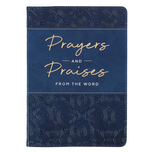 Prayers and Praises From the Word Navy Blue Faux Leather Gift Book