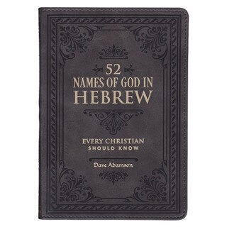 52 Names of God in Hebrew Every Christian Should Know Stone-Gray Faux Leather Gift Book