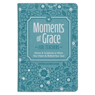Moments of Grace for Teachers: Stories & Scriptures Blue Faux Leather Gift Book