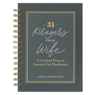 31 Prayers for My Wife Spiral-bound Hardcover Prayer Journal for Husbands