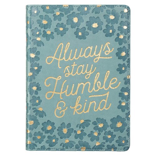 Always Stay Humble and Kind Teal Faux Leather Classic Journal