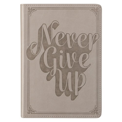 Never Give Up Gray Faux Leather Classic Journal