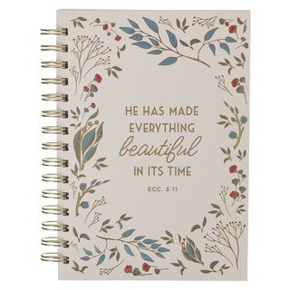 Everything Beautiful in Its Time Spiral Journal - Ecclesiastes 3:11