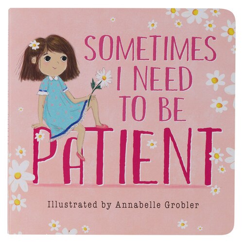 Sometimes I Need To Be Patient