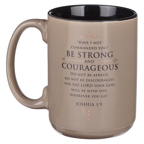 Josh 1:9 Be strong and courageous {Mug}