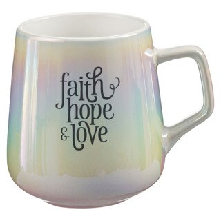 Faith Hope and Love Iridescent Ceramic Mug