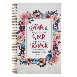 Ask, Seek, Knock Spiral Notebook - Matthew 7:7